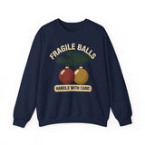 Fragile Balls Handle With Care Crewneck Sweatshirt - Unisex