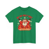 Ho Ho Holy Shit Thats A Strike Basic T-Shirt - Unisex