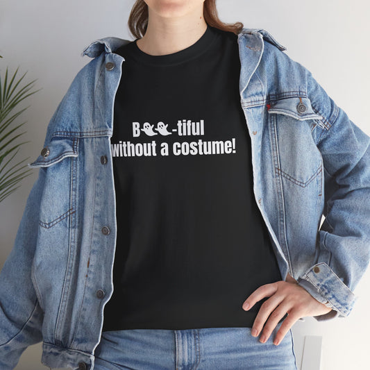 Boo-tiful without a costume! Basic T-Shirt - Unisex