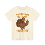 Thanks for Nothing Pilgrims Basic T-Shirt - Unisex