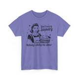 Don't Worry Laundry Basic T-Shirt - Unisex