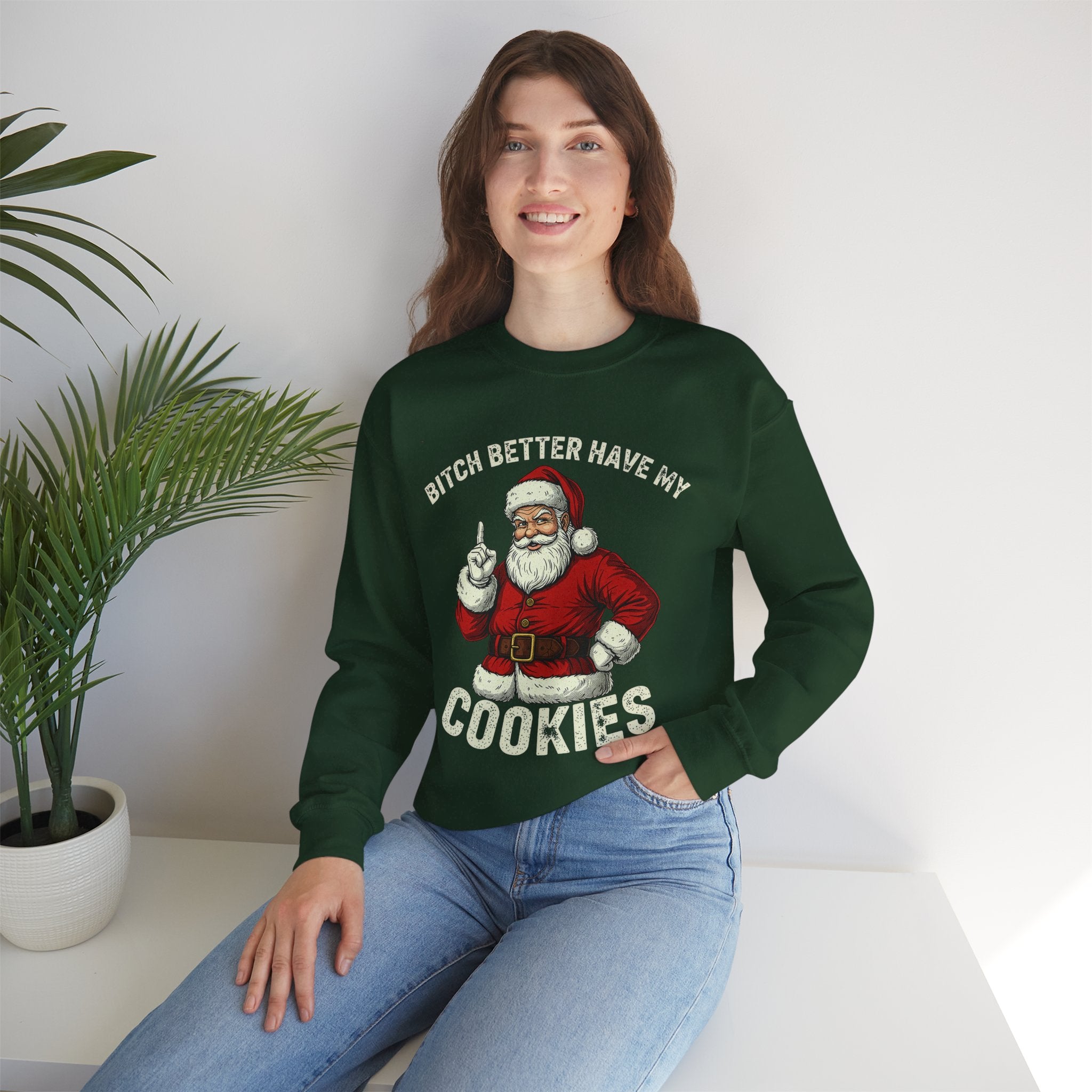 Bitch Better Have My Cookies Crewneck Sweatshirt - Unisex