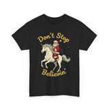 Dont Stop Believin Basic T-Shirt - Unisex