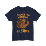 Thanks for Nothing Pilgrims Basic T-Shirt - Unisex