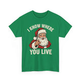 I Know Where You Live Basic T-Shirt - Unisex