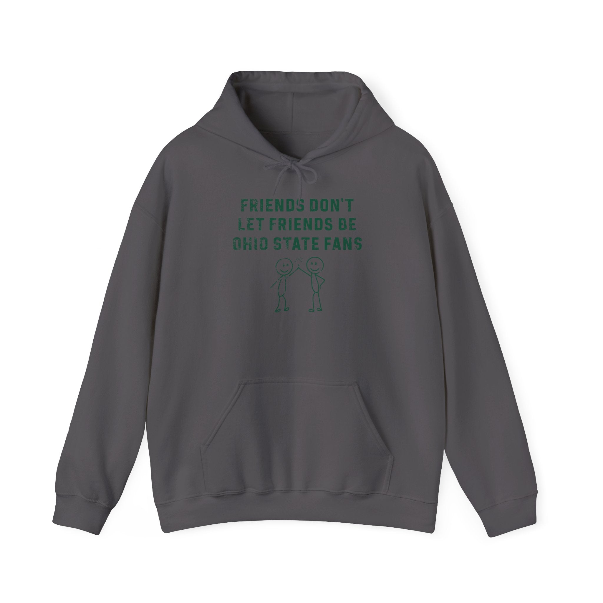 Friends No Ohio State Fan Green Hoodie - Unisex