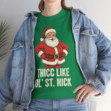 Thicc Like Ol St Nick Basic T-Shirt - Unisex