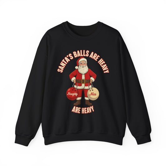 Santa's Balls are Heavy Crewneck Sweatshirt - Unisex