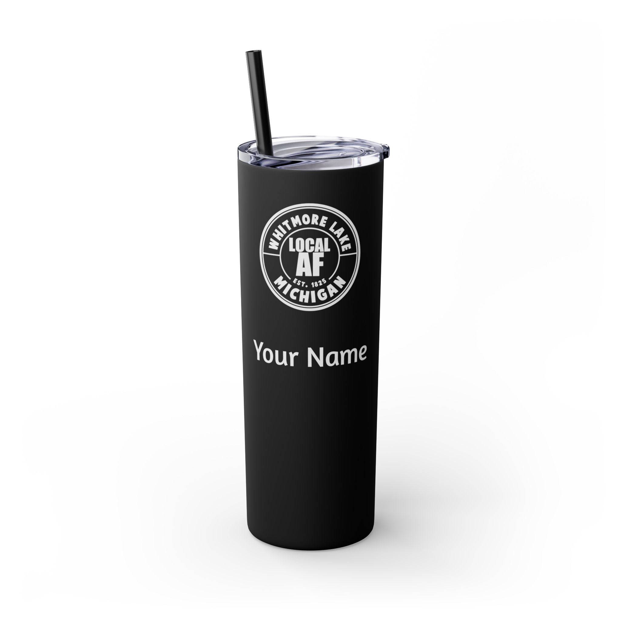 Whitmore Lake Local AF Skinny Steel Tumbler with Straw - 20oz