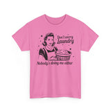 Don't Worry Laundry Basic T-Shirt - Unisex