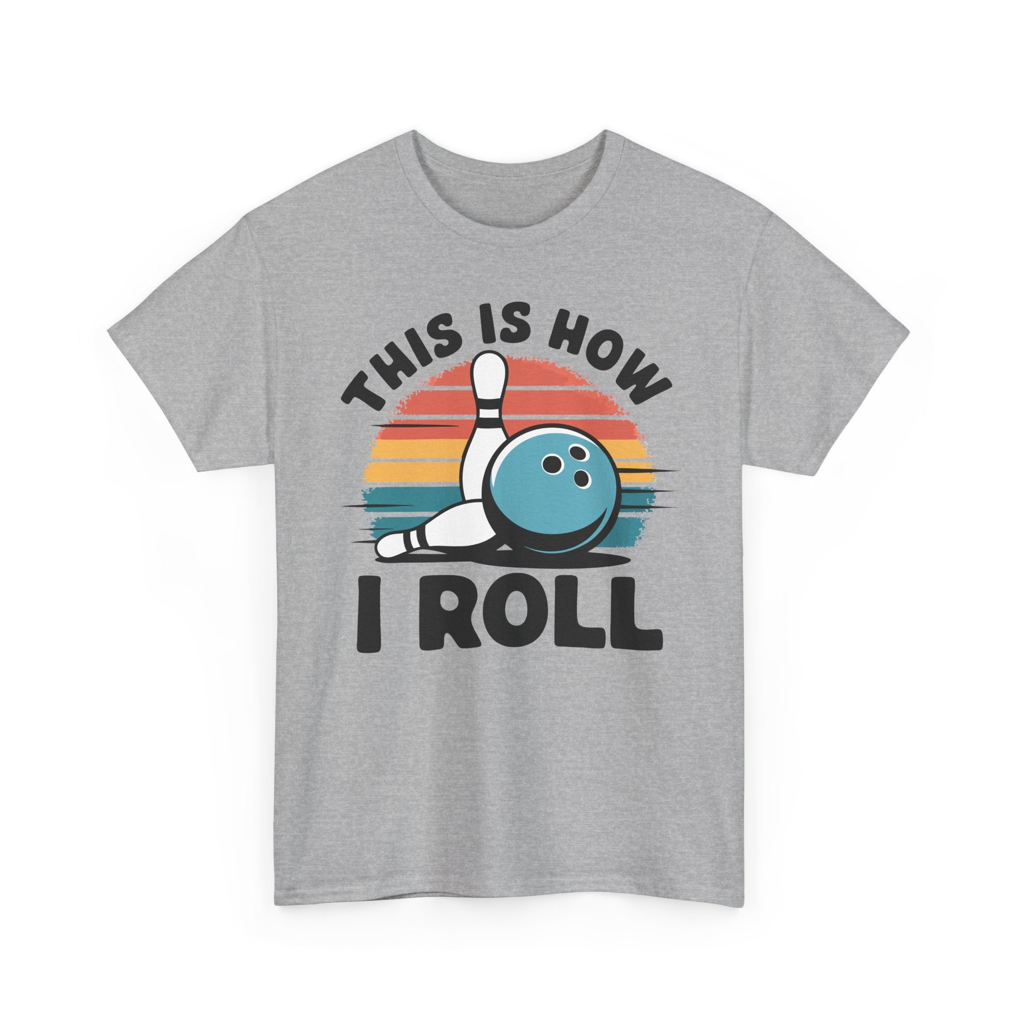 This is How I Roll T-Shirt - Unisex