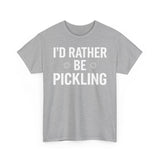 I'd Rather be Pickling Basic T-Shirt - Unisex