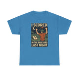 I Scored in the Backyard Last Night Basic T-Shirt - Unisex