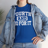 Fouth and Go For It White Basic T-Shirt - Unisex