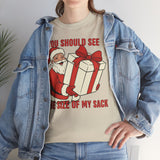 You Should See The Size Of My Sack Basic T-Shirt - Unisex