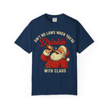 Aint No Laws When Youre Drinkin With Claus Premium T-Shirt - Unisex