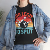 Too Legit To Split T-Shirt - Unisex