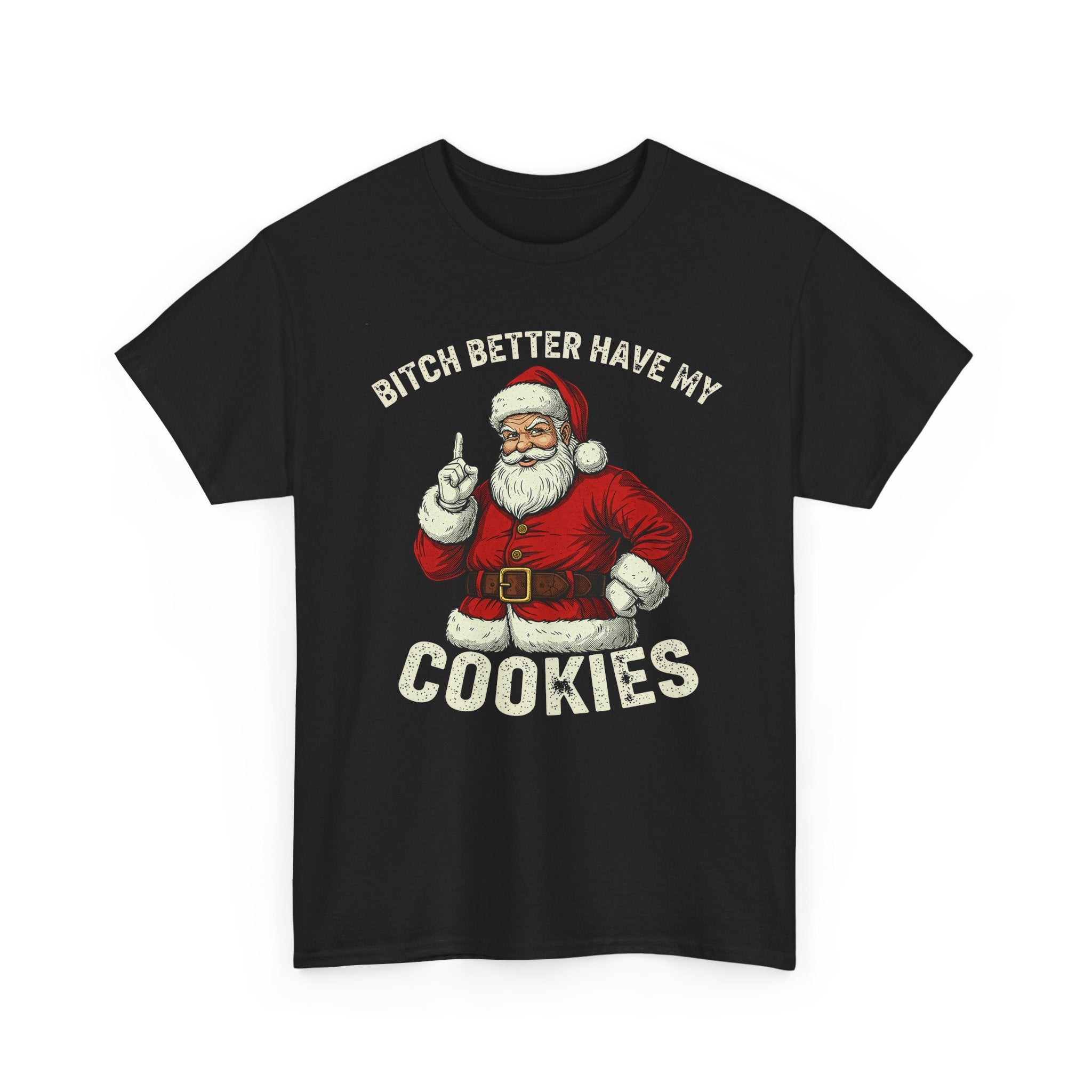 Bitch Better Have My Cookies Basic T-Shirt - Unisex