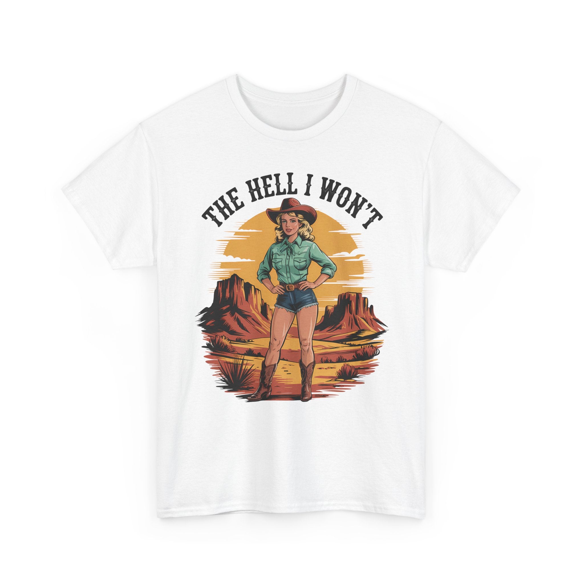 The Hell I Won't  Basic T-Shirt - Unisex