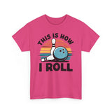 This is How I Roll T-Shirt - Unisex