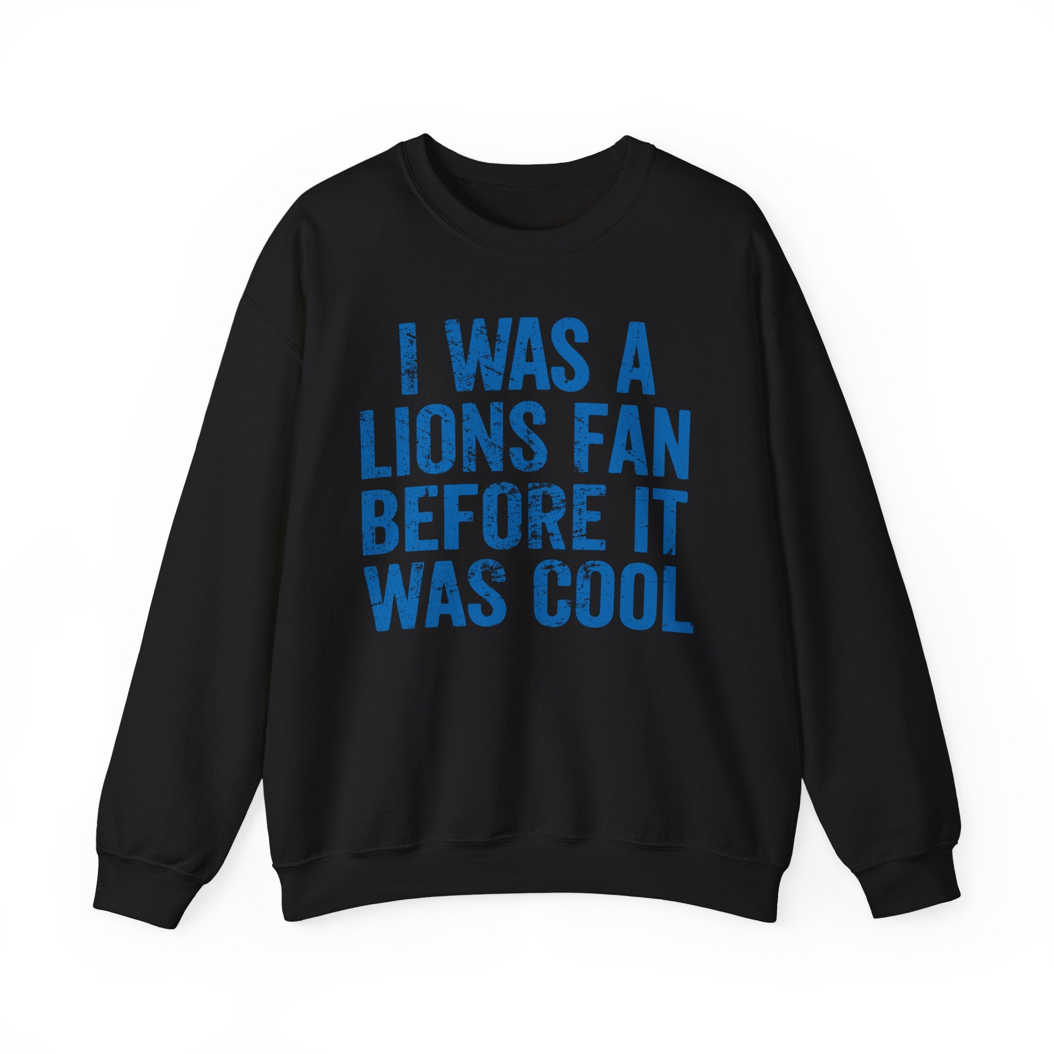 I Was a Lions Before It Was Cool Blue Crewneck Sweatshirt - Unisex