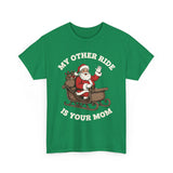 My Other Ride Is Your Mom Basic T-Shirt - Unisex
