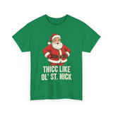 Thicc Like Ol St Nick Basic T-Shirt - Unisex