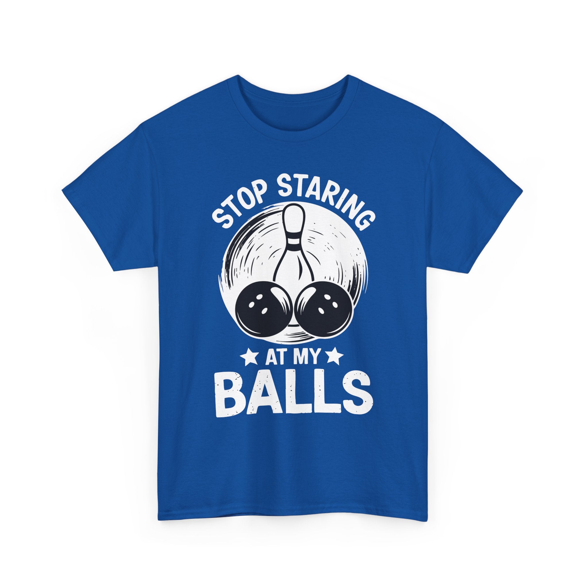 Stop Staring at My Balls T-Shirt - Unisex