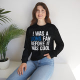 I Was a Lions Before It Was Cool Blue & White Crewneck Sweatshirt - Unisex