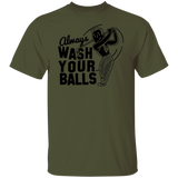 Always Wash Your Balls G500 5.3 oz. T-Shirt
