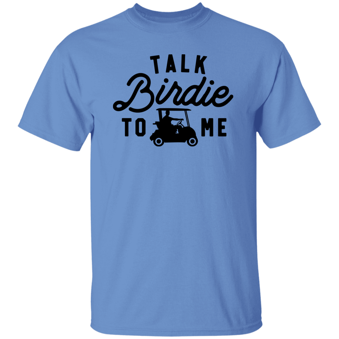 Talk Birdie To Me G500 5.3 oz. T-Shirt