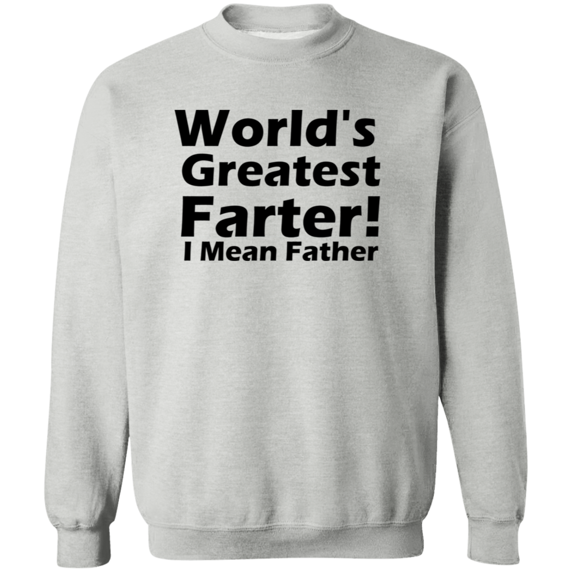 World's Greatest Farter G180 Crewneck Pullover Sweatshirt