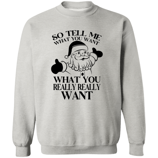 What You Really Really Want G180 Crewneck Pullover Sweatshirt
