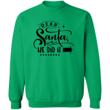 Dear Santa He Did It G180 Crewneck Pullover Sweatshirt