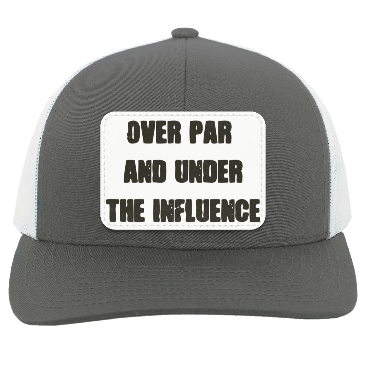 Over Par and Under the Influence 104C Trucker Snap Back - Patch