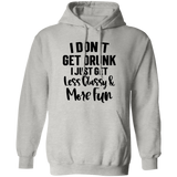 Less Classy More Fun G185 Pullover Hoodie