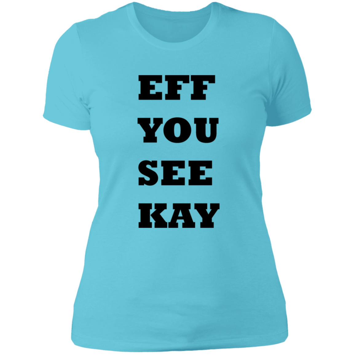 EFF YOU SEE KAY NL3900 Ladies' Boyfriend T-Shirt