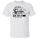 Dear Santa She Did It G500 5.3 oz. T-Shirt