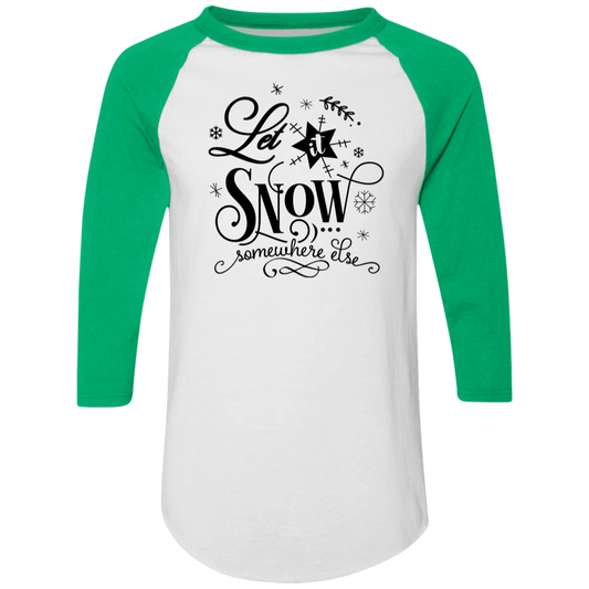 Let It Snow Somewhere Else 4420 Colorblock Raglan Jersey