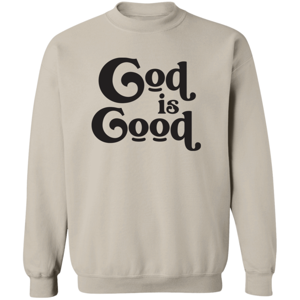 God Is Good G180 Crewneck Pullover Sweatshirt