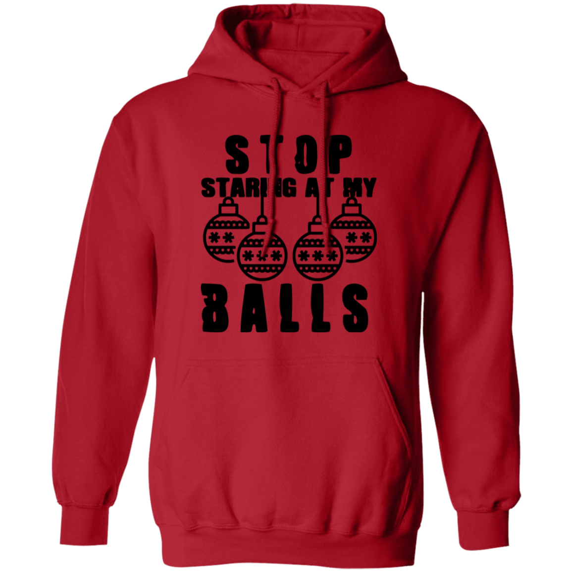 Stop Staring At My Balls G185 Pullover Hoodie