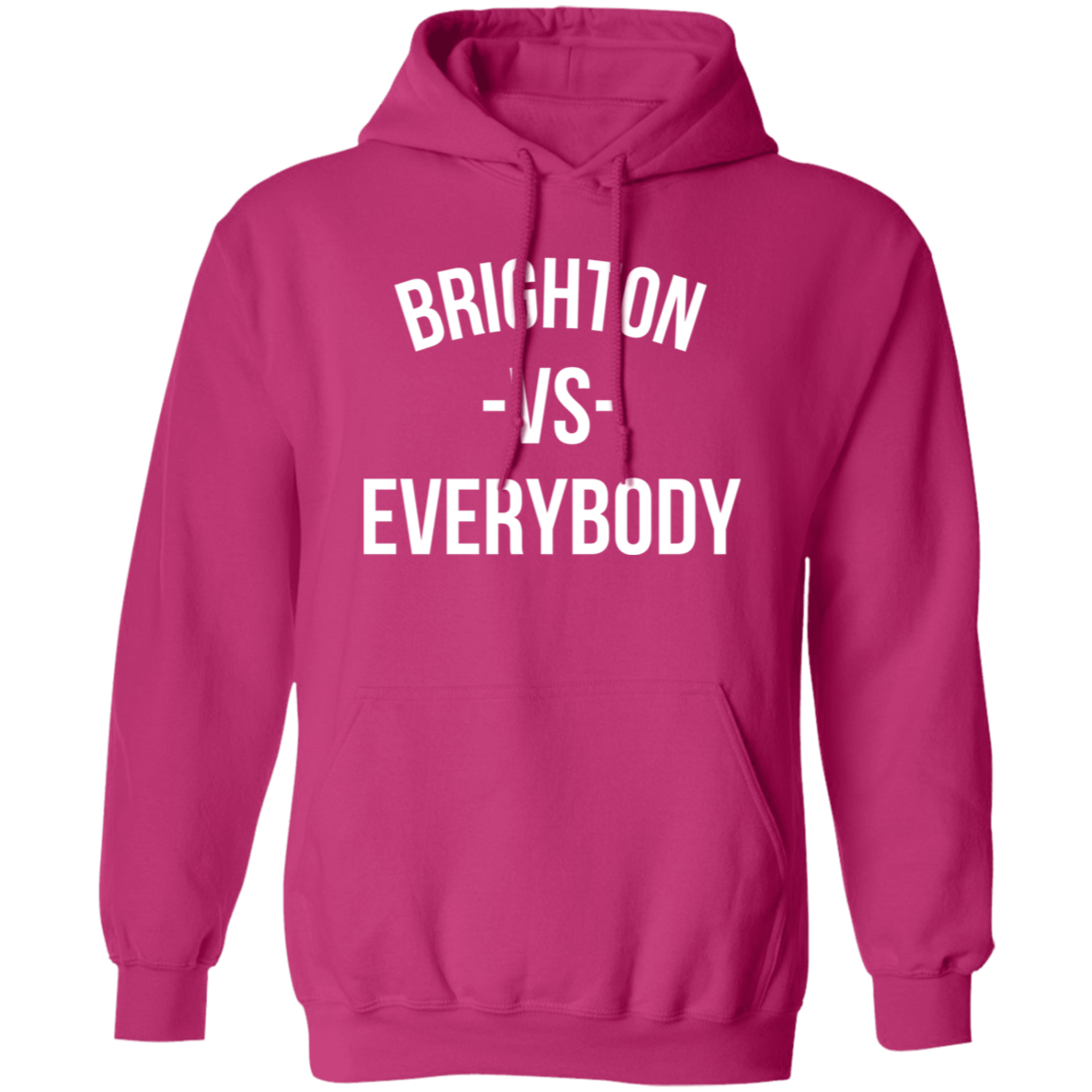 Brighton VS Everybody - Hoodie