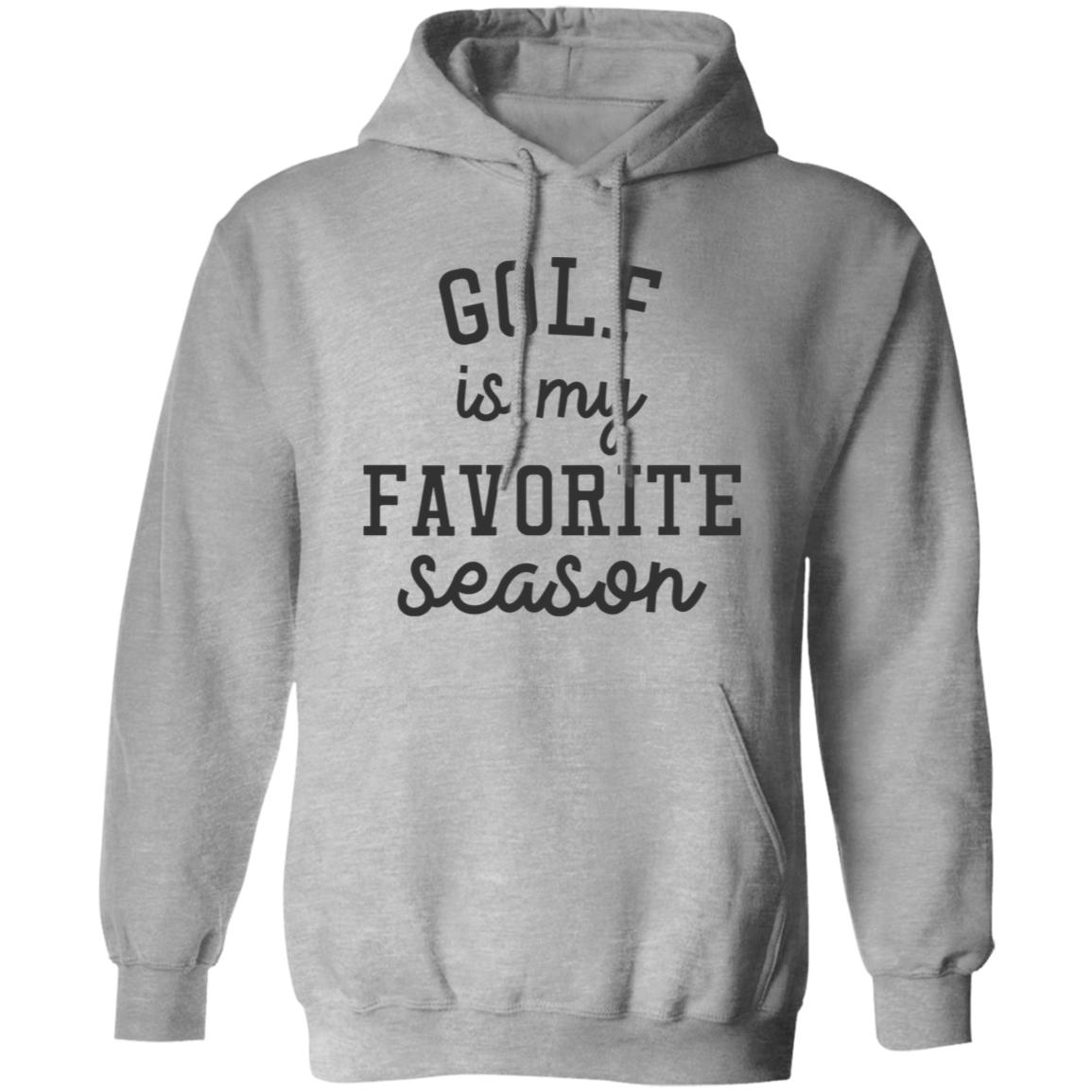 Golf My Favorite Season G185 Pullover Hoodie