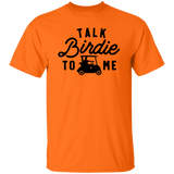 Talk Birdie To Me G500 5.3 oz. T-Shirt