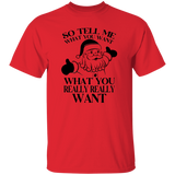 What You Really Really Want G500 5.3 oz. T-Shirt