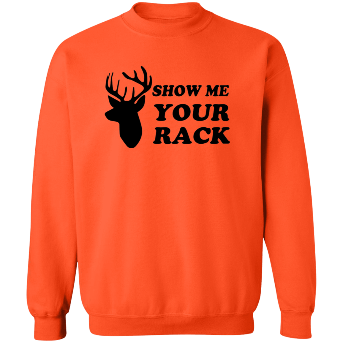 Show Me Your Rack G180 Crewneck Pullover Sweatshirt