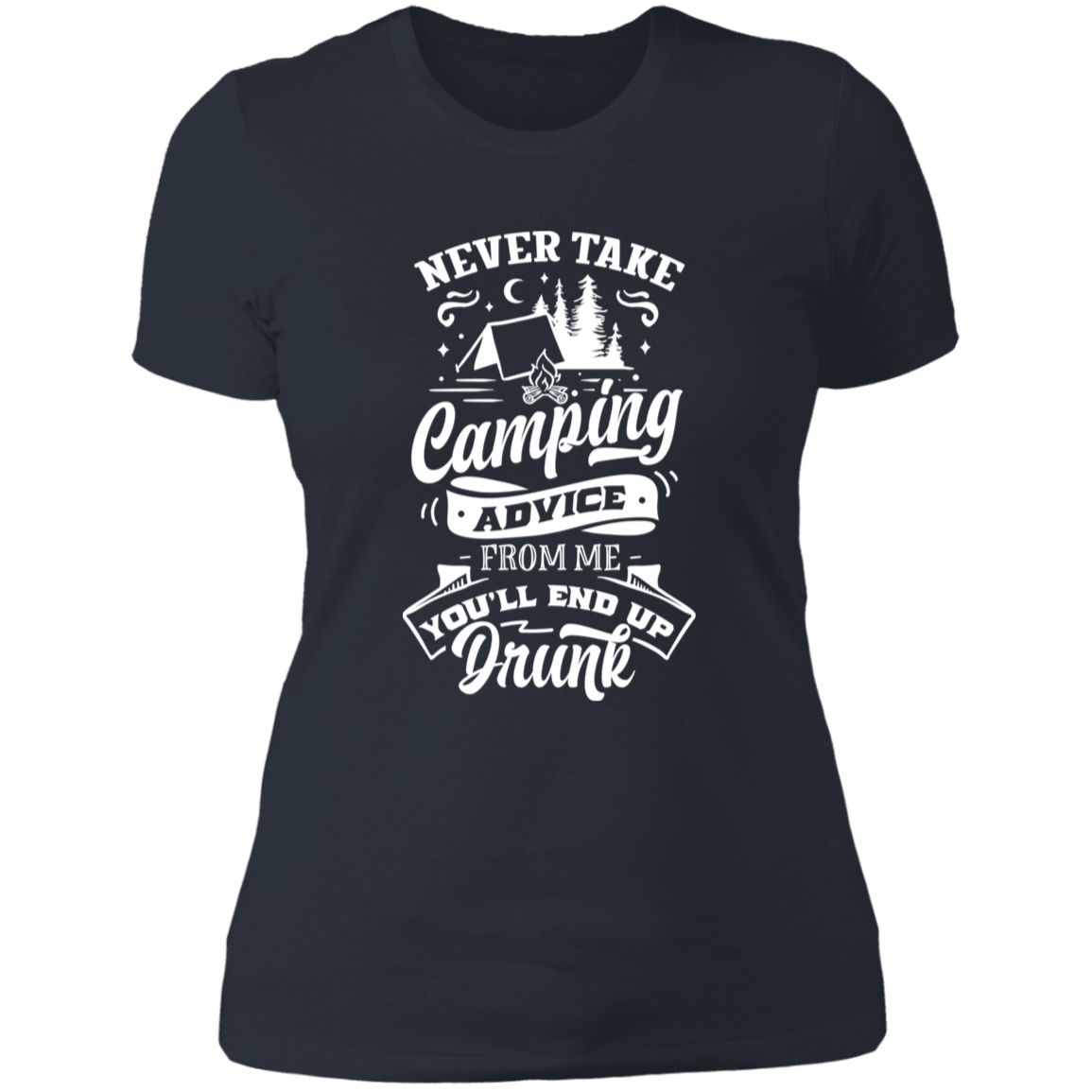 Never Take Camping Advice W NL3900 Ladies' Boyfriend T-Shirt