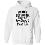 Less Classy More Fun G185 Pullover Hoodie