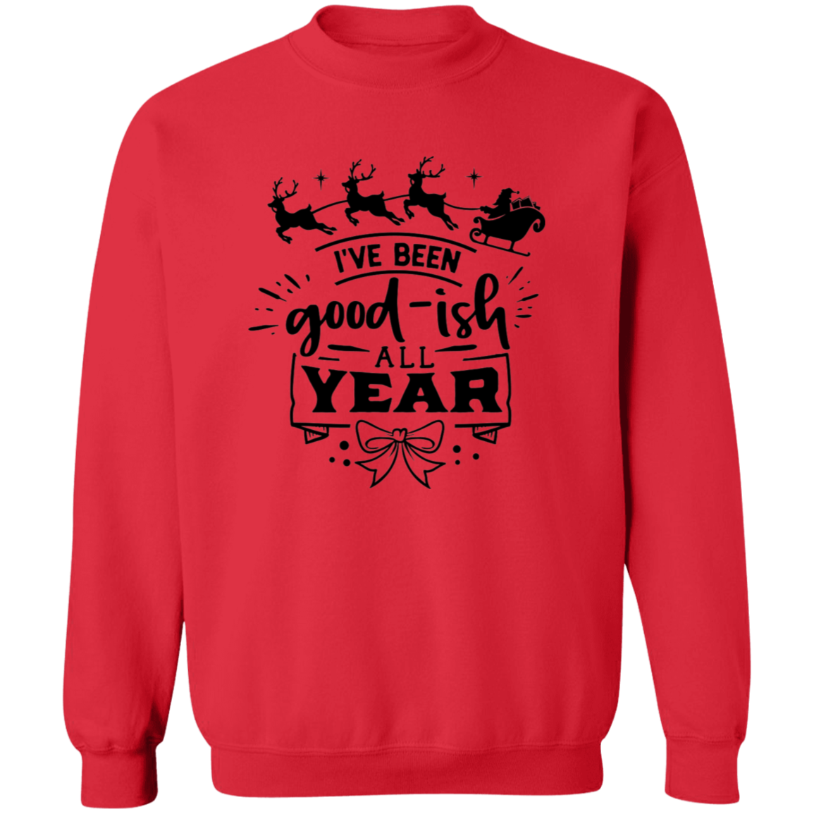 Ive Been Goodish All Year G180 Crewneck Pullover Sweatshirt