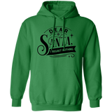 Dear Santa I Regret Nothing G185 Pullover Hoodie